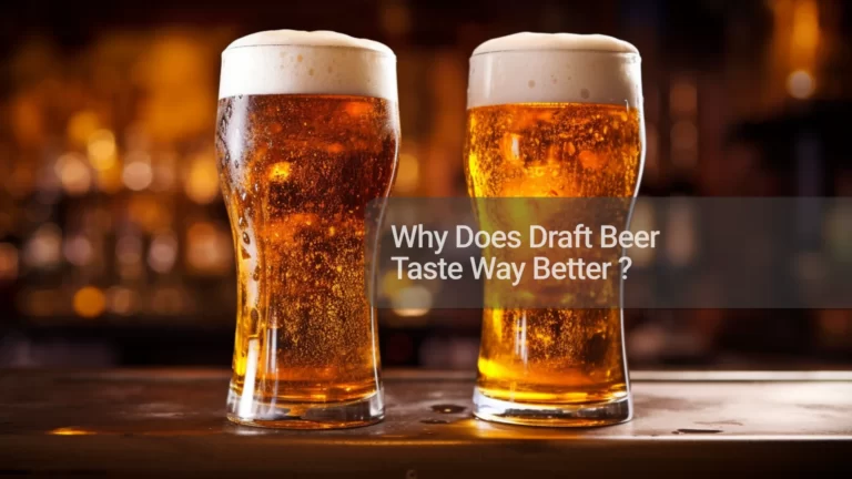 Why Does Draft Beer  Taste Way Better_ (1)